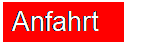 Textfeld: Anfahrt